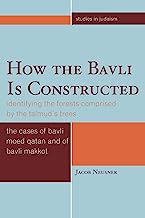 How the Bavli is Constructed: Identifying the Forests Comprised by the Talmud's Trees (Studies in Judaism)