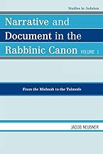 Narrative and Document in the Rabbinic Canon: From the Mishnah to the Talmuds, Volume I: 1