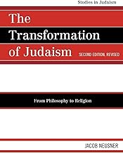 The Transformation of Judaism: From Philosophy to Religion, Second Edition, Revised