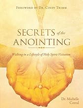 Secrets of the Anointing (Large Print Edition): Walking in a Lifestyle of Holy Spirit Visitation