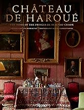 Château de Haroué: The Home of the Princes de Beauvau-Craon