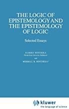 The Logic of Epistemology and the Epistemology of Logic: Selected Essays