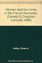 Women and the Limits of Citizenship in the French Revolution: The Donald G. Creighton Lectures 1989
