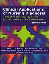 Clinical Applications of Nursing Diagnosis: Adult, Child, Women'S, Psychiatric, Gerontic and Home Health Considerations