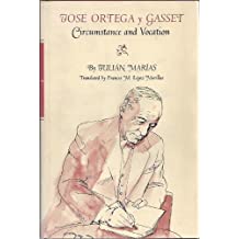 Jose Ortega y Gasset: Circumstance and Vocation