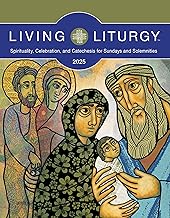 Living Liturgy(tm): Spirituality, Celebration, and Catechesis for Sundays and Solemnities, Year C (2025)