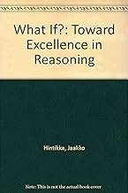 What If?: Toward Excellence in Reasoning