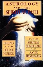 Astrology and the Spiritual Path: The Spiritual Significance of Age Progression