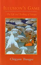 Illusion's Game: The Life and Teaching of Naropa (Dharma Ocean)