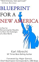 Blueprint for a New America: A Plan for Reinventing Our Republic for a Challenging New World