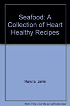 Seafood: A Collection of Heart Healthy Recipes