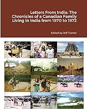 Letters From India: The Chronicles of a Canadian Family Living in India from 1970 to 1972