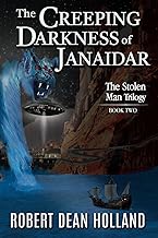 The Creeping Darkness of Janaidar: Fast-paced science fiction fantasy with dragons, sorcery, and artificial intelligence