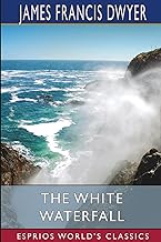 The White Waterfall (Esprios Classics)
