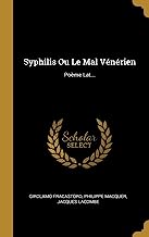 Syphilis Ou Le Mal Vénérien: Poème Lat...: Pome Lat...