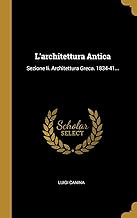 L'Architettura Antica: Sezione II. Architettura Greca. 1834-41...