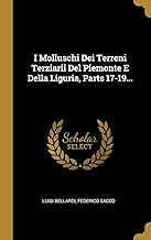 I Molluschi Dei Terreni Terziarii Del Piemonte E Della Liguria, Parts 17-19...