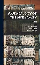 A Genealogy of the Nye Family; Vol. III