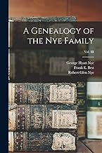 A Genealogy of the Nye Family; Vol. III