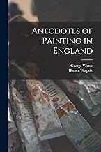 Anecdotes of Painting in England