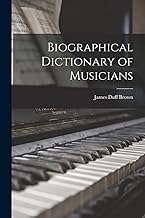 Biographical Dictionary of Musicians