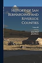 History of San Bernardino and Riverside Counties; Volume III