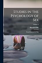 Studies in the Psychology of Sex: Sexual Selection In Man; Volume 4