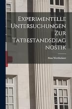 Experimentelle Untersuchungen zur Tatbestandsdiagnostik