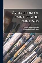 Cyclopedia of Painters and Paintings