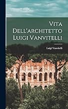 Vita Dell'architetto Luigi Vanvitelli