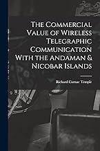 The Commercial Value of Wireless Telegraphic Communication With the Andaman & Nicobar Islands