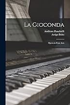 La Gioconda: Opera in four acts