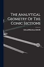 The Analytical Geometry Of The Conic Sections