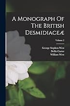 A Monograph Of The British Desmidiaceæ; Volume 2