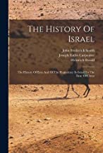 The History Of Israel: The History Of Ezra And Of The Hagiocracy In Israel To The Time Of Christ