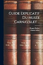 Guide Explicatif Du Musée Carnavalet ...
