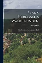 Franz Sternbald's Wanderungen: Eine Altdeutsche Geschichte erster theil