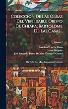 Coleccion De Las Obras Del Venerable Obispo De Chiapa, Bartolome De Las Casas...: Da Todo Esto a Luz Juan Antonio Llorente; Volume 2