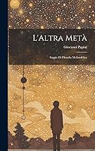 L'Altra Metà: Saggio di Filosofia Mefistofelica