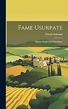 Fame usurpate: Quattro studi con varie giunte