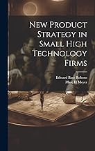 New Product Strategy in Small High Technology Firms