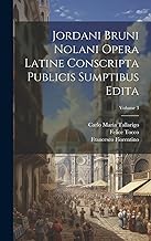 Jordani Bruni Nolani Opera Latine Conscripta Publicis Sumptibus Edita; Volume 3