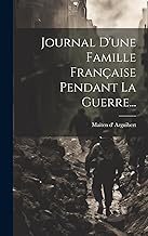 Journal D'une Famille Française Pendant La Guerre...