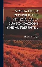 Storia Della Repubblica Di Venezia Dalla Sua Fondazione Sine Al Presente ...