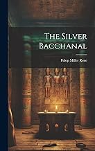 The Silver Bacchanal