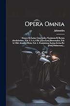 Opera Omnia: Graece Et Latine Cum Indice Nominum Et Rerum Absolutissimo. (vol. 2. 3. 4, 1 Ed. [ulco Lats] Bussemaker, Vol. 4, 2 Ed. Aemilius Heitz, ... Latina Zevisa Per [frid] Dübnerum)...