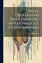 Delle oscillazioni della pressione intratoracica e intraddominale