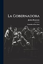 La gobernadora: Comedia en tres actos