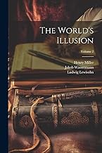 The World's Illusion; Volume 2