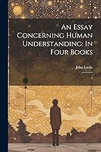 An Essay Concerning Human Understanding: In Four Books: 2